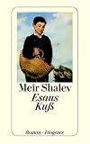 Esaus Ku&szlig;: Eine Familiensaga - Meir Shalev