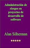 ADMINISTRACION DE RIESGOS EN PROYECTOS DE DESARROLLO DE SOFTWARE