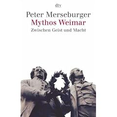 Mythos Weimar: Zwischen Geist und Macht