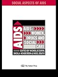AIDS : Women,Drugs and Social Care