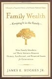 Family Wealth--Keeping It in the Family: How Family Members and Their Advisers Preserve Human, Intellectual, and Financial Assets for Generations