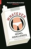 Whatever : a novel
