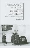 The kingdom of Hungary and the Habsburg monarchy in the sixteenth century