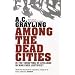 Among the Dead Cities: Is the Targeting of Civilians in War Ever Justified?
