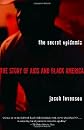 The Secret Epidemic: The Story of AIDS and Black America