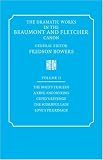 The Dramatic Works in the Beaumont and Fletcher Canon: Volume 2, The Maid's Tragedy, A King and No King, Cupid's Revenge, The Scornful Lady, Love's Pilgrimage