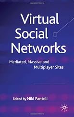 Virtual social networks : mediated, massive and multiplayer sites