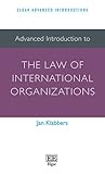 Advanced introduction to the law of international organizations