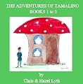 The Adventures of Tamalino. Books 1 to 3
