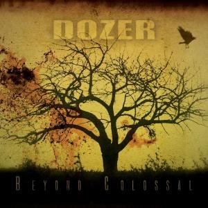 Dozer - Beyond Colossal - Zortam Music