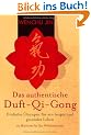 Das authentische Duft-Qi-Gong: Einfache �bungen f�r ein langes und gesundes Leben