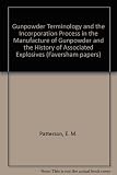 Gunpowder terminology and the incorporation process in the manufacture of gunpowder and the history of the associated explosions