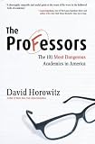 The Professors:  The 101 Most Dangerous Academics in America