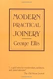 Modern Practical Joinery by George Ellis