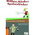Ritter, R�uber, Sp�kenkieker: Die besten Sagen aus dem Ruhrgebiet
