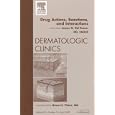 Drug Actions, Reactions, and Interactions, An Issue of Dermatologic Clinics (The Clinics:... by  J. Del Rosso