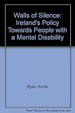 Walls of silence : Ireland's policy towards people with a mental disability