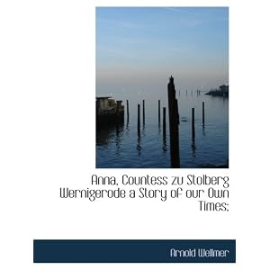 41ylJqGl8kL. SL500 AA300  Anna, Countess zu Stolberg Wernigerode a Story of our Own Times; [Großdruck] [Taschenbuch]