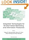 Integrated Technology for Environmental Monitoring and Information Production (NATO Science Series: IV: Earth and Environmental Sciences)