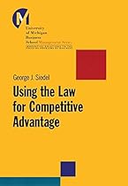 Using the Law for Competitive Advantage (J-B-UMBS Series)