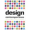 Design contemporaneo. Mutazioni, oggetti, ambienti, architetture