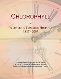 Chlorophyll: Webster's Timeline History, 1817 - 2007