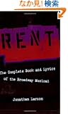 Rent: The Complete Book and Lyrics of the Broadway Musical (Applause Books)