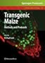 Transgenic Maize: Methods and Protocols (Methods in Molecular Biology)