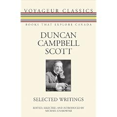 Duncan Campbell Scott: Selected Writings