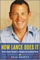 How Lance Does It: Put the Success Formula of a Champion into Everything You Do