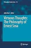 Virtuous thoughts : the philosophy of Ernest Sosa