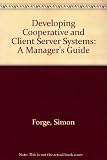 Developing cooperative and client server systems : a manager's guide