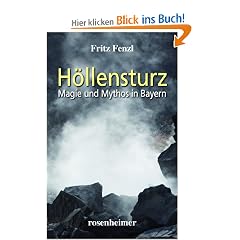 H�llensturz. Magie und Mythos in Bayern