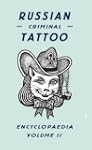 Russian Criminal Tattoo Encyclopedia,...