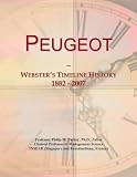 Peugeot: Webster s Timeline History, 1882 - 2007