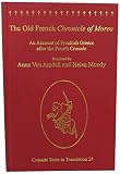 The Old French Chronicle of Morea : an account of Frankish Greece after the Fourth Crusade