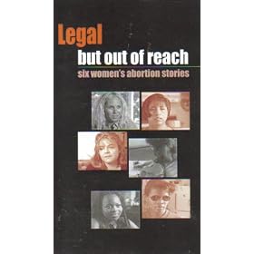 Legal But Out of Reach: Six Women's Abortion Stories