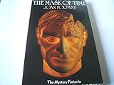 The mask of time : the mystery factor in timeslips, precognition and hindsight