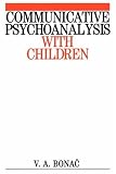 Communicative Psychoanalysis with Children,
Vesna Bonac