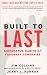 Built to Last: Successful Habits of Visionary Companies