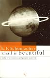 Small Is Beautiful: Study of Economics as If People Mattered