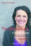 The menopause : a time for change : staying fit, healthy and confident on entering a new phase of life : a practical guide based on anthroposophic medicine