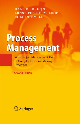 Process Management: Why Project Management Fails in Complex Decision Making Processes