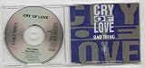 CRY OF LOVE - BAD THING - CD (not vinyl)