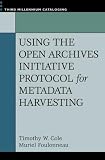 Using the Open Archives Initiative Protocol for Metadata Harvesting