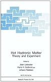 Hot hadronic matter : theory and experiment