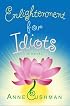 Enlightenment for Idiots: A Novel