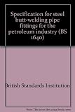 Specification for steel butt-welding pipe fittings for the petroleum industry. Part 3, Wrought carbon and ferritic alloy steel fittings; metric units