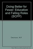Doing better for fewer : education and falling rolls : report of a Schools Council conference held at Stoke Rochford on 17-19 November 1981