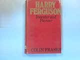 Harry Ferguson : inventor and pioneer